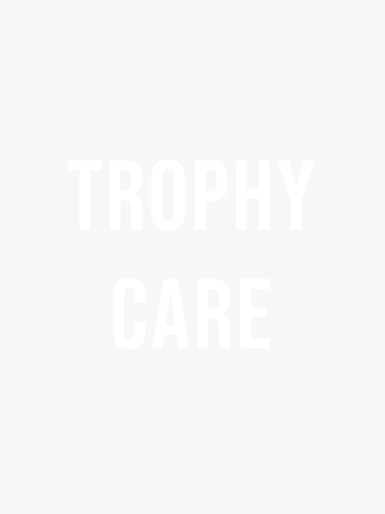 Trophy care